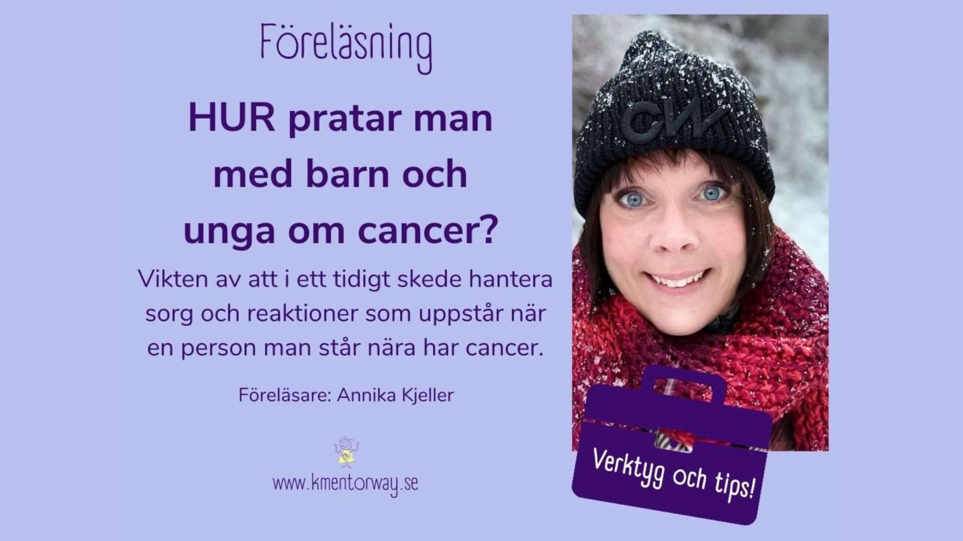 Foto av en leende kvinna mot en lila bakgrund. Bredvid syns en text: HUR pratar man med barn och unga om cancer?
